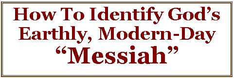 Text Box: How To Identify
The “Messiah”